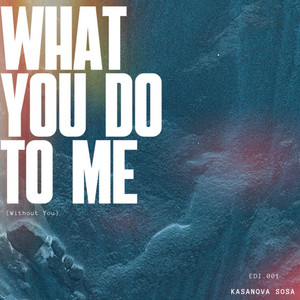 What You Do To Me
