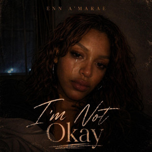 Enn Amarae - I'm Not Okay