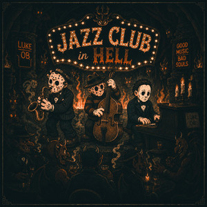 Jazz Club in Hell by Luke Ob