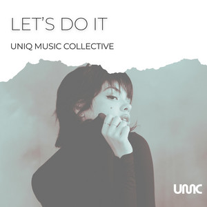 Let's Do It by Uniq Music Collective