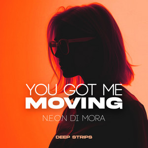 You Got Me Moving - Radio Edit by N.E.O.N, Di Mora