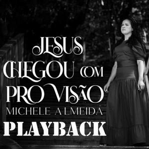 Jesus Chegou Com Provisão (Playback)