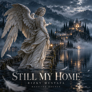 Still My Home - Bassline Bounce by Rizky Mustafa