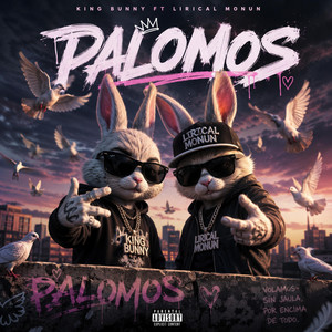 PALOMOS by KING BUNNY, LIRICAL MONUN