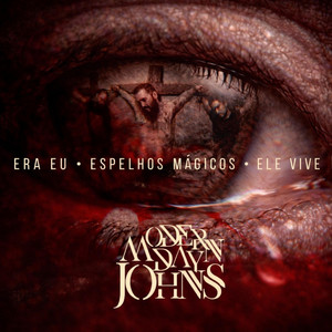 Era Eu / Espelhos Mágicos / Ele Vive by Modern Day Johns