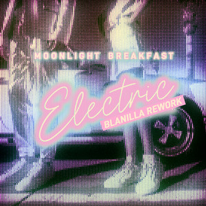 Electric - Blanilla Rework