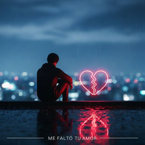 Me Faltó Tu Amor by JeyCy