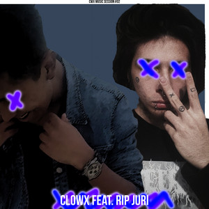 CWX Music Session #002 (feat. Rip Juri) by Clowx, RipJuri
