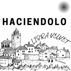 Haciendolo by Liora Velvet