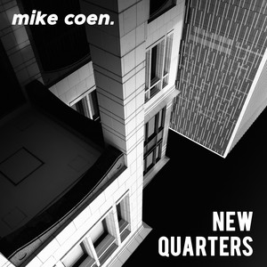 New Quarters by Mike Coen