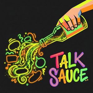 Talk Sauce by Kaelum