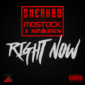 Right Now by Sneakbo, MoStack, J Spades