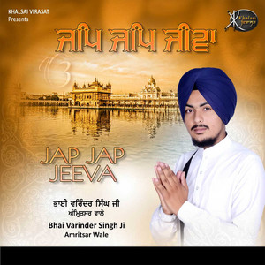 Bhai Varinder Singh - Jap Jap Jeeva