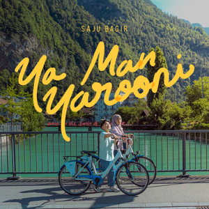 Ya Man Yarooni by SAJU BAGIR