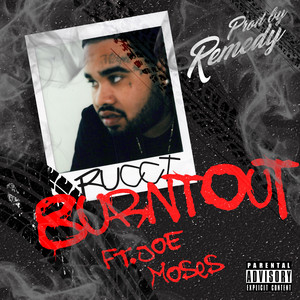 Burnt Out (feat. Joe Moses) by Rucci, Joe Moses