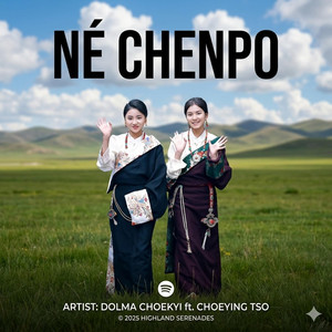 NÉ CHENPO-གནས་ཆེན་པོ་།༷(Choeying tso ft.Dolma choekyi)
