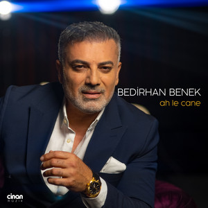 Bedirhan Benek - Ah Le Cane