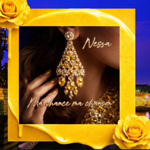 NESSA - Ma chance ma chanson