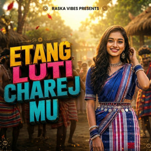 Etang Luti Charej Mu by Raska Vibes, Sagun Hembram