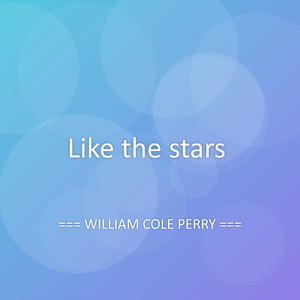 Like the stars by WILLIAM COLE PERRY