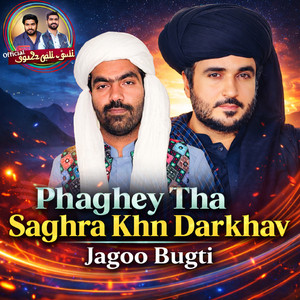Jagoo Bugti - Phaghey Tha Saghra Khn Darkhav
