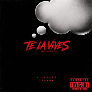TE LA VIVES by V1LLA999, TGC444, V1LLA999 TGC444