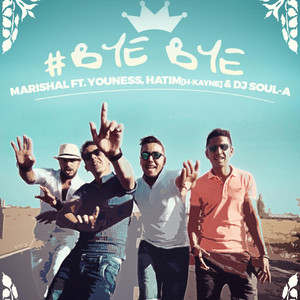Marishal - Bye Bye 3ayech Mastouni (feat. hatim hk dj soula youness)