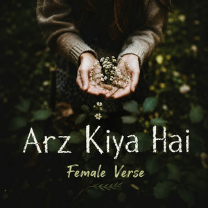 Arz Kiya Hai - Female Version by Jibon Krishna Das, Anonya Das