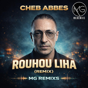 Rouhou Liha - Remix by MG Remixs, Cheb Abbes