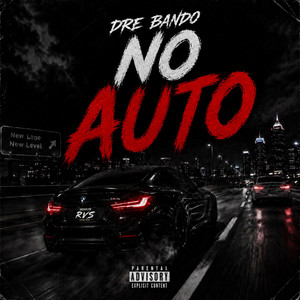 NO AUTO by Dre Bando