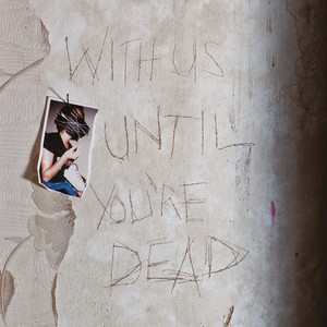 With Us Until You're Dead album