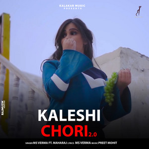 Kaleshi Chori 2.0 by Ms Verma, Maharaj
