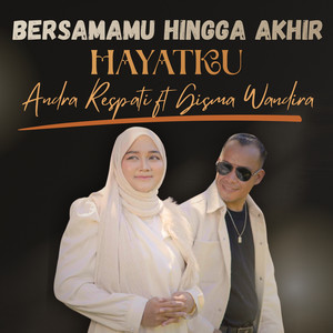 Bersamamu Hingga Akhir Hayatku by Andra Respati, Gisma Wandira