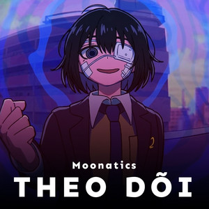 Theo Dõi by Moonatics