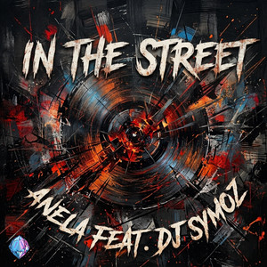 In The Street by Anela, DJ Symoz