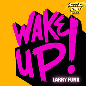 Wake Up ! by Larry Funk