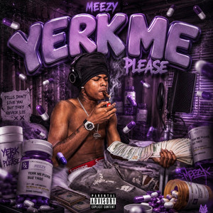 Meezy (Yerk Me Please) by WydMeezy