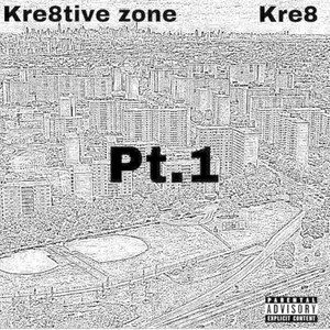 Kre8tive Zone, Pt. 1 by Kre8