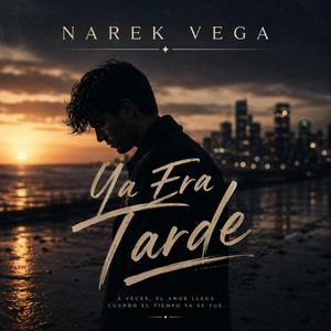 Ya Era Tarde by Narek Vega