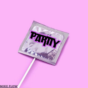 PARTTY by MIKE FLOW