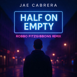 Half On Empty - DJ Robbo Fitzgibbons Club Edit by Jae Cabrera, Fitzgibbons