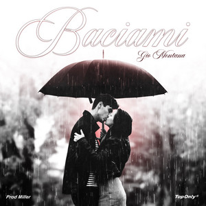 BACIAMI by Gio Montana