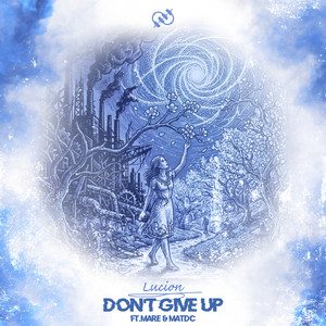 Don't Give Up by Lucion, MARE, MatDc