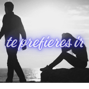 te prefieres ir by joglis el natural, a2beat