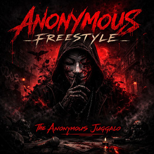 Anonymous Freestyle by The Anonymous Juggalo