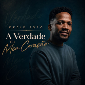 A Verdade do Meu Coração by Decio João, Bridge Music
