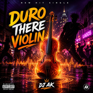 Youngest Dj AK - Duro there violin