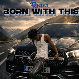 Born With This by PONITEL