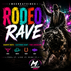 RODEO RAVE by Meerkat Vibes