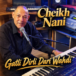 Gatli Dirli Dari Wahdi by Cheikh Nani